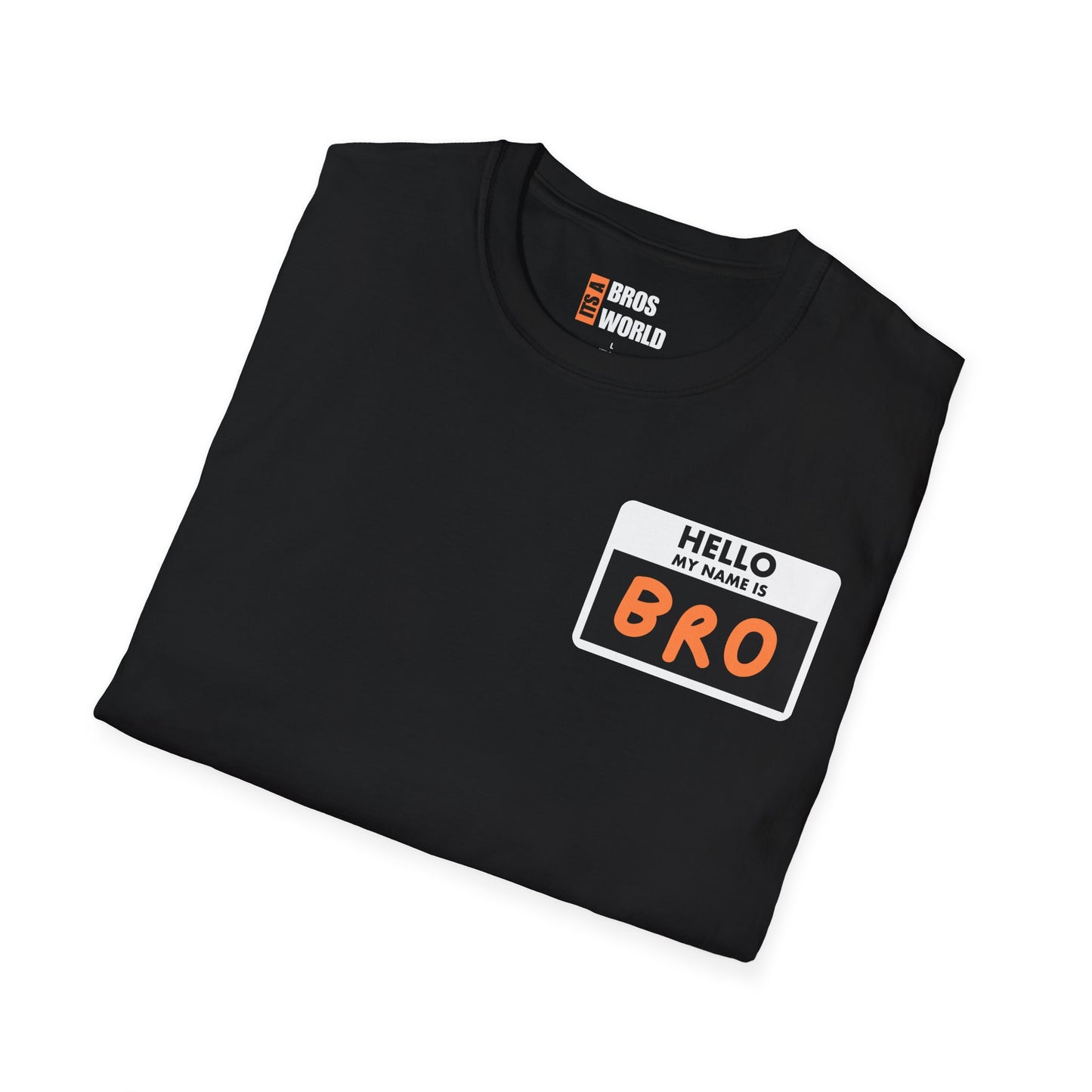 Hello My Name is Bro T-shirt